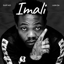 Ruff Kid – IMALI (feat Lash SA)