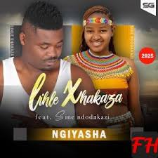 Lihle Xhakaza – Ngiyasha (feat. Sine Ndodakazi)