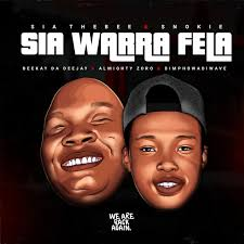Sia_TheBee & Snokie – Sia Warra Fela Ft. Beekay da deejay, Dimphowadiwave & Almighty Zoro