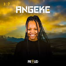 Angeke Ft. Dee R – Proud